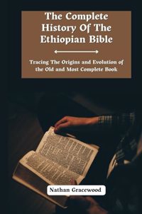 Complete History Of The Ethiopian Bible