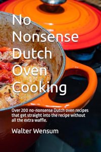 No Nonsense Dutch Oven Cooking