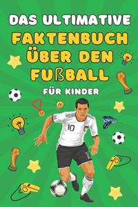 Ultimative Faktenbuch Über Den Fußball Für Kinder