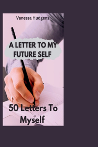 A Letter to My Future Self