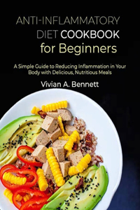 Anti-Inflammatory Diet Cookbook for Beginners