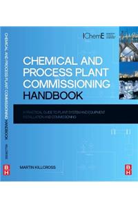 Chemical and Process Plant Commissioning Handbook