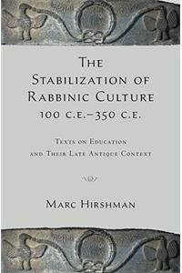 The Stabilization of Rabbinic Culture, 100 C.E. -350 C.E.