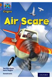 Project X Origins: Brown Book Band, Oxford Level 11: Heroes and Villains: Air Scare