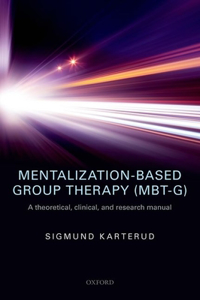 Mentalization-Based Group Therapy (Mbt-G)