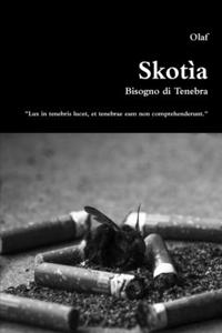 Skotìa - Bisogno di Tenebra