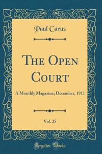 The Open Court, Vol. 25: A Monthly Magazine; December, 1911 (Classic Reprint)