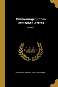 Erinnerungen Eines Deutschen Arztes; Volume 2