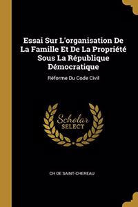 Essai Sur L'organisation De La Famille Et De La Propriété Sous La République Démocratique