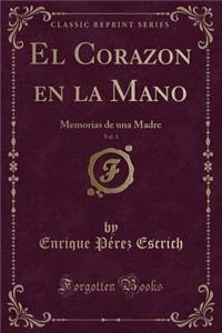 El Corazon En La Mano, Vol. 1