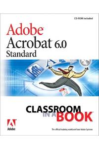 Adobe Acrobat 6.0  Standard Classroom in a Book