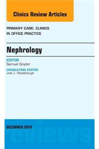 Nephrology, An Issue of Primary Care: Clinics in Office Practice