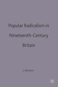 Popular Radicalism in Nineteenth-Century Britain