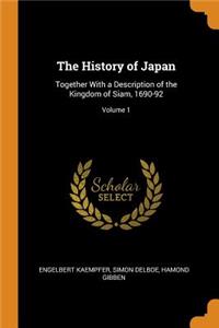 The History of Japan: Together with a Description of the Kingdom of Siam, 1690-92; Volume 1