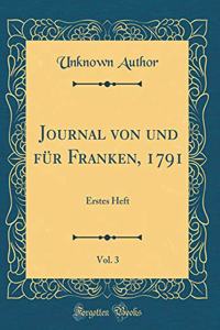 Journal von und für Franken, 1791, Vol. 3: Erstes Heft (Classic Reprint)