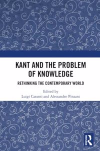 Kant and the Problem of Knowledge: Rethinking the Contemporary World