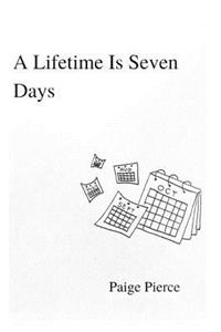 A Lifetime Is Seven Days