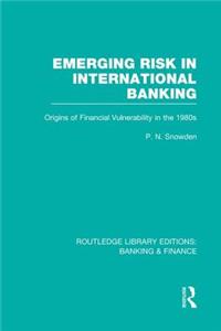 Emerging Risk in International Banking (Rle Banking & Finance)