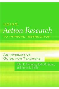 Using Action Research to Improve Instruction