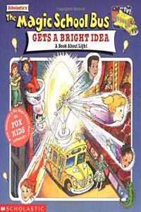 The Scholastic's the Magic School Bus Gets a Bright Idea: A Book about Light