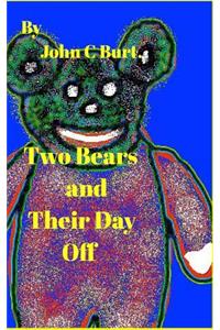 Two Bears and Their Day Off.