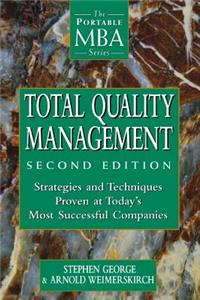 Total Quality Management: Strategies and Techniques Proven at Today's Most Successful Companies