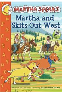 Martha and Skits Out West