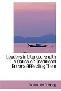 Leaders in Literature with a Notice of Traditional Errors Affecting Them