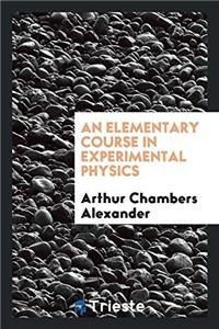 Elementary Course in Experimental Physics