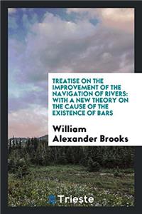 Treatise on the Improvement of the Navigation of Rivers