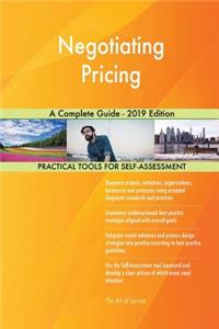 Negotiating Pricing A Complete Guide - 2019 Edition