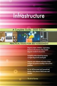 Infrastructure A Complete Guide - 2020 Edition