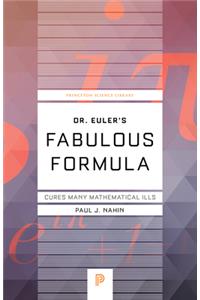 Dr. Euler's Fabulous Formula: Cures Many Mathematical Ills(Revised) Paperback â€“ 1 September 2019