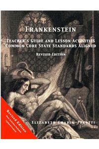 Frankenstein Teacher's Guide and Lesson Activities Common Core State Standards Aligned