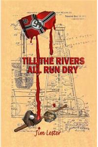 Till the Rivers All Run Dry