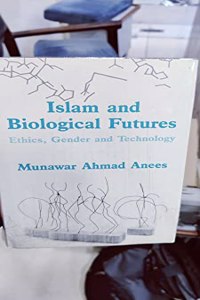 Islam and Biological Futures (Islamic Futures and Policy Studies)