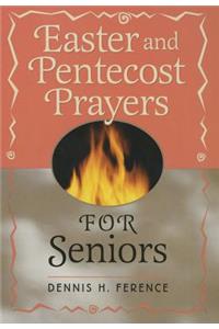 Easter and Pentecost Prayers for Seniors