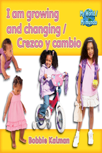 I Am Growing and Changing / Crezco Y Cambio