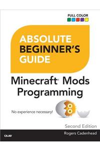 Absolute Beginner's Guide to Minecraft Mods Programming