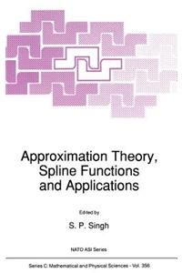 Approximation Theory, Spline Functions and Applications