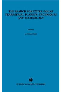 Search for Extra-Solar Terrestrial Planets: Techniques and Technology: Proceedings of a Conference Held in Boulder, Colorado, May 14-17, 1995