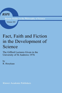 Fact, Faith and Fiction in the Development of Science