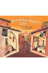 Grandfather Whisker's Table