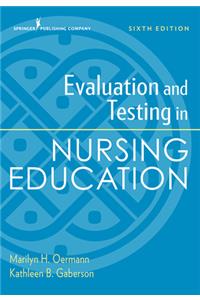 Evaluation and Testing in Nursing Education, Sixth Edition