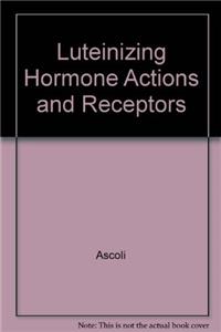 Luteinizing Hormone Actions & Receptors
