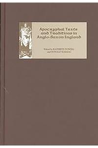 Apocryphal Texts and Traditions in Anglo-Saxon England