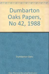 Dumbarton Oaks Papers, 42