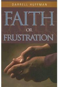 Faith or Frustration