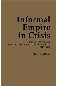 Informal Empire in Crisis