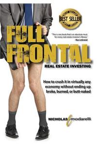 Full Frontal Real Estate Investing